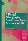 A Mental Ethnography: Conclusions from Research in LSD - Book
