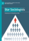 Star Sociologists : Anatomy of a Disciplinary Elite - Book