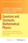 Quantum and Stochastic Mathematical Physics : Sergio Albeverio, Adventures of a Mathematician, Verona, Italy, March 25-29, 2019 - Book