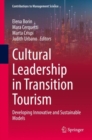 Cultural Leadership in Transition Tourism : Developing Innovative and Sustainable Models - Book