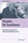 Passion for Excellence : My Lifelong Journey into Medicine and Public Service - Book