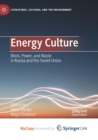 Energy Culture : Work, Power, and Waste in Russia and the Soviet Union - Book