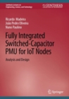 Fully Integrated Switched-Capacitor PMU for IoT Nodes : Analysis and Design - Book