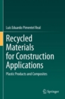 Recycled Materials for Construction Applications : Plastic Products and Composites - Book