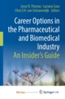 Career Options in the Pharmaceutical and Biomedical Industry : An Insider's Guide - Book