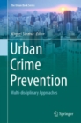 Urban Crime Prevention : Multi-disciplinary Approaches - Book