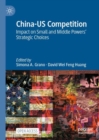 China-US Competition : Impact on Small and Middle Powers' Strategic Choices - Book