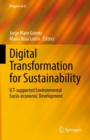 Digital Transformation for Sustainability : ICT-supported Environmental Socio-economic Development - Book