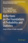 Reflections on the Foundations of Probability and Statistics : Essays in Honor of Teddy Seidenfeld - Book