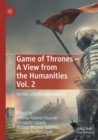 Game of Thrones - A View from the Humanities Vol. 2 : Heroes, Villains and Pulsions - Book