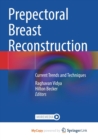 Prepectoral Breast Reconstruction : Current Trends and Techniques - Book