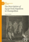 The Description of Egypt from Napoleon to Champollion - Book