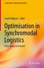Optimisation in Synchromodal Logistics : From Theory to Practice - Book