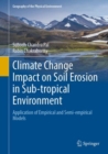 Climate Change Impact on Soil Erosion in Sub-tropical Environment : Application of Empirical and Semi-empirical Models - Book