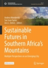 Sustainable Futures in Southern Africa’s Mountains : Multiple Perspectives on an Emerging City - Book