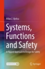 Systems, Functions and Safety : A Flipped Approach to Design for Safety - Book