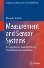 Measurement and Sensor Systems : A Comprehensive Guide to Principles, Practical Issues and Applications - Book