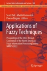 Applications of Fuzzy Techniques : Proceedings of the 2022 Annual Conference of the North American Fuzzy Information Processing Society NAFIPS 2022 - Book