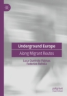 Underground Europe : Along Migrant Routes - Book