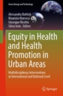 Equity in Health and Health Promotion in Urban Areas : Multidisciplinary Interventions at International and National Level - Book