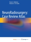 NeuroRadiosurgery : Case Review Atlas - Book