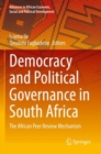 Democracy and Political Governance in South Africa : The African Peer Review Mechanism - Book