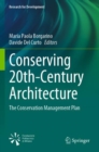 Conserving 20th-Century Architecture : The Conservation Management Plan - Book