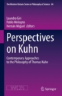 Perspectives on Kuhn : Contemporary Approaches to the Philosophy of Thomas Kuhn - Book