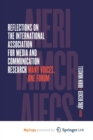 Reflections on the International Association for Media and Communication Research : Many Voices, One Forum - Book