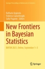 New Frontiers in Bayesian Statistics : BAYSM 2021, Online, September 1-3 - Book
