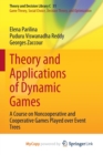 Theory and Applications of Dynamic Games : A Course on Noncooperative and Cooperative Games Played over Event Trees - Book