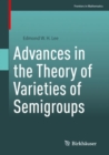 Advances in the Theory of Varieties of Semigroups - Book