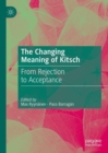 The Changing Meaning of Kitsch : From Rejection to Acceptance - Book