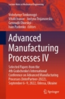 Advanced Manufacturing Processes IV : Selected Papers from the 4th Grabchenko’s International Conference on Advanced Manufacturing Processes (InterPartner-2022), September 6-9, 2022, Odessa, Ukraine - Book