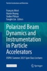 Polarized Beam Dynamics and Instrumentation in Particle Accelerators : USPAS Summer 2021 Spin Class Lectures - Book