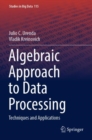 Algebraic Approach to Data Processing : Techniques and Applications - Book