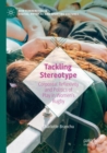 Tackling Stereotype : Corporeal Reflexivity and Politics of Play in Women’s Rugby - Book
