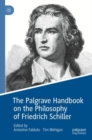 The Palgrave Handbook on the Philosophy of Friedrich Schiller - Book