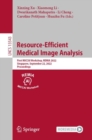 Resource-Efficient Medical Image Analysis : First MICCAI Workshop, REMIA 2022, Singapore, September 22, 2022, Proceedings - Book