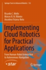 Implementing Cloud Robotics for Practical Applications : From Human-Robot Interaction to Autonomous Navigation - Book