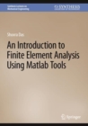An Introduction to Finite Element Analysis Using Matlab Tools - Book