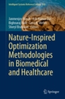 Nature-Inspired Optimization Methodologies in Biomedical and Healthcare - Book