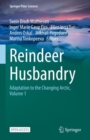 Reindeer Husbandry : Adaptation to the Changing Arctic, Volume 1 - Book