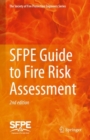SFPE Guide to Fire Risk Assessment : SFPE Task Group on Fire Risk Assessment - Book