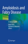 Amyloidosis and Fabry Disease : A Clinical Guide - Book