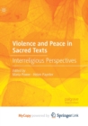 Violence and Peace in Sacred Texts : Interreligious Perspectives - Book
