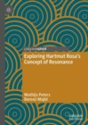 Exploring Hartmut Rosa's Concept of Resonance - Book