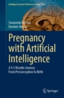 Pregnancy with Artificial Intelligence : A 9.5 Months Journey From Preconception to Birth - Book