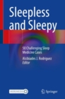 Sleepless and Sleepy : 50 Challenging Sleep Medicine Cases - Book