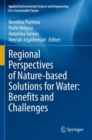 Regional Perspectives of Nature-based Solutions for Water: Benefits and Challenges - Book